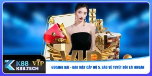 68game-bai-bao-mat-cap-do-5-bao-ve-tuyet-doi-tai-khoan