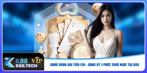 game-danh-bai-tien-len-dang-ky-1-phut-choi-ngay-tai-k88