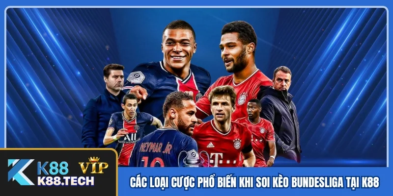 Các loại cược phổ biến khi soi kèo Bundesliga tại K88